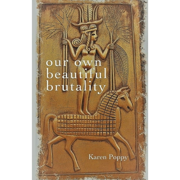 our own beautiful brutality, (Paperback)