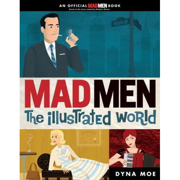 Pre-Owned Mad Men: the Illustrated World (Paperback) 0399536574 9780399536571