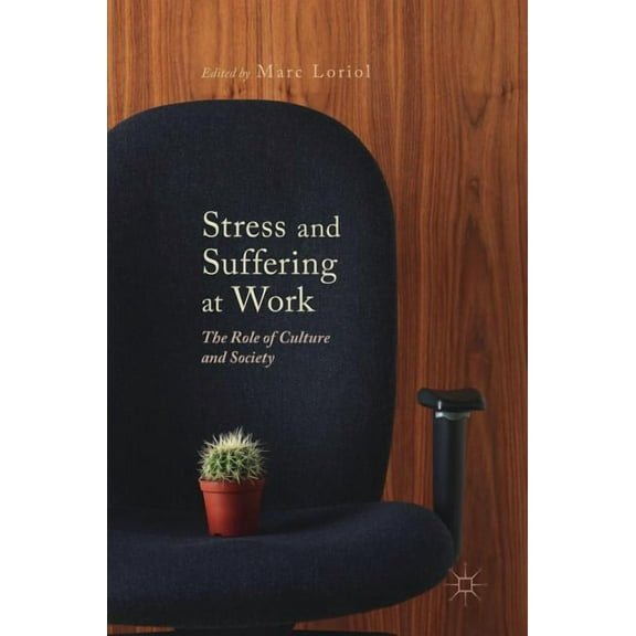 Stress and Suffering at Work: The Role of Culture and Society, (Hardcover)