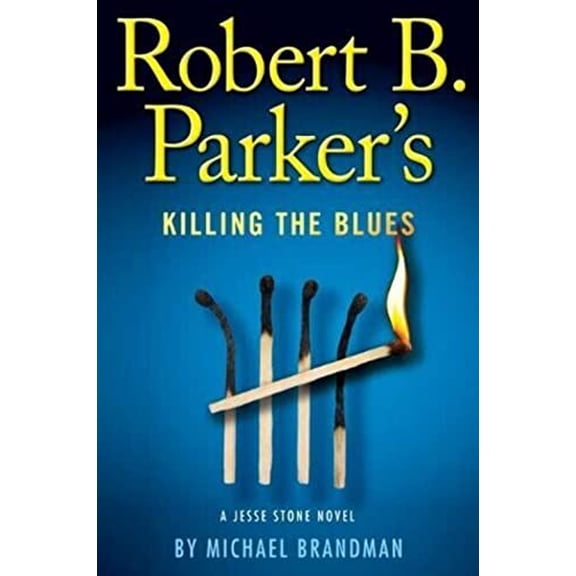 Pre-Owned Robert B. Parker's Killing the Blues (A Jesse Stone Novel) (Hardcover) 0399157840 9780399157844
