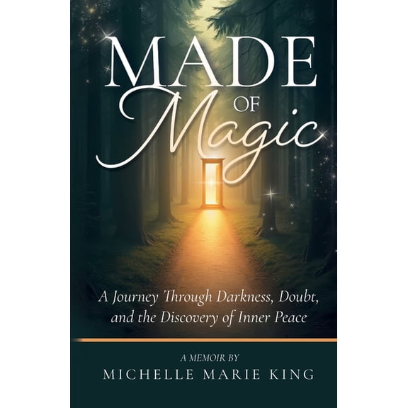 Made of Magic: A Journey Through Darkness, Doubt, and the Discovery of Inner Peace, (Paperback)