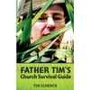 Father Tim's Church Survival Guide [Paperback - Used]