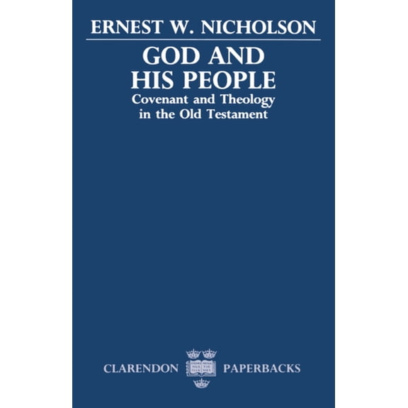 Clarendon Paperbacks God and His People: Covenant and Theology in the Old Testament, (Paperback)