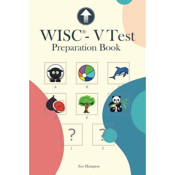 Pre-Owned WISC-V Test Preparation Book: Practice for WISC-V Test with Picture Concepts, Pattern Matrix Reasoning, Naming Speed Literacy and Quantity, Symbol ... and Picture Span Subtests (IQ Tests series)