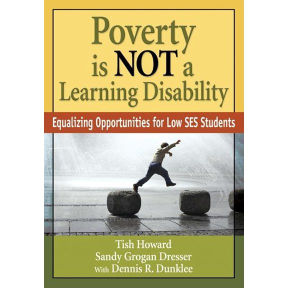 Poverty Is Not a Learning Disability: Equalizing Opportunities for Low Ses Students, (Paperback)