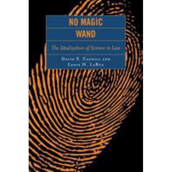 Pre-Owned No Magic Wand: The Idealization of Science in Law (Paperback) 0742550230 9780742550230