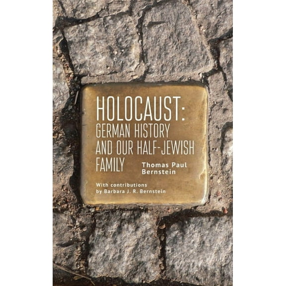 Holocaust: German History and Our Half-Jewish Family, (Paperback)