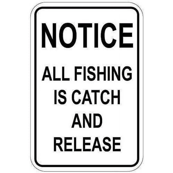 New Metal Sign Aluminum Sign Notice All Fishing is Catch and Release Sign for Outdoor & Indoor