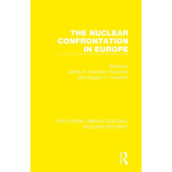 Routledge Library Editions: Nuclear Secu The Nuclear Confrontation in Europe, (Paperback)