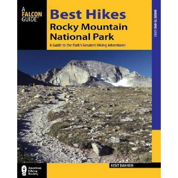 Meilleures Randonnées Parc National des Montagnes Rocheuses: un Guide du Parc Meilleures Aventures de Randonnée (Randonnée Régionale)