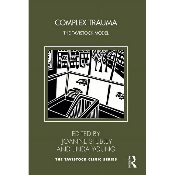 Tavistock Clinic: Complex Trauma: The Tavistock Model (Paperback)