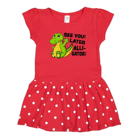 

Inktastic See You Later Alligator Gift Toddler Girl Dress