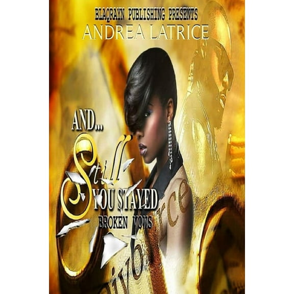 And Still You STAYED : Broken Vows (Paperback)