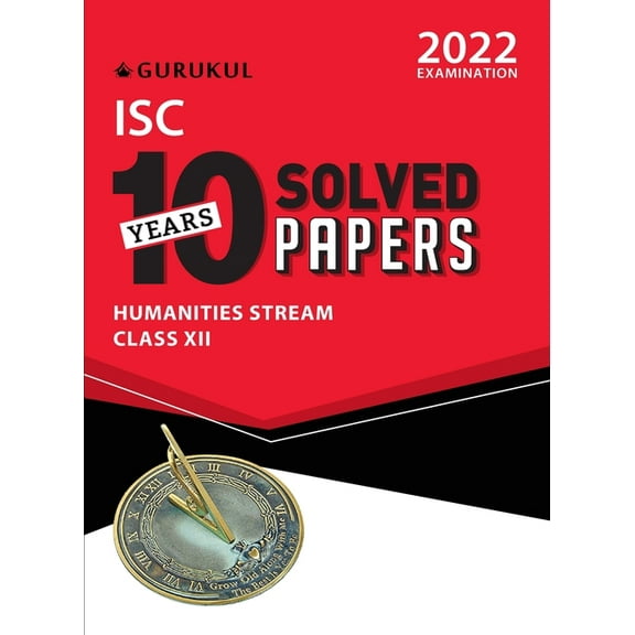 10 Years Solved Papers - Humanities: ISC Class 12 for 2022 Examination, (Paperback)