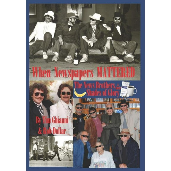 When Newspapers Mattered: The News Brothers & Their Shades of Glory, (Hardcover)