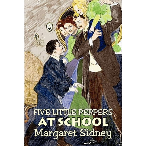 Five Little Peppers at School by Margaret Sidney, Fiction, Family, Action & Adventure, (Paperback)