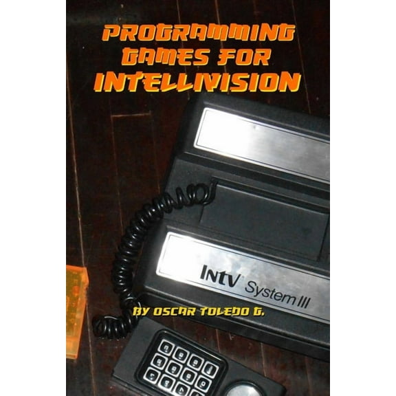 Programming Games for Intellivision, (Paperback)