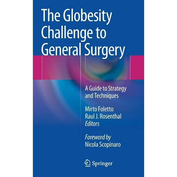 The Globesity Challenge to General Surgery: A Guide to Strategy and Techniques, (Hardcover)
