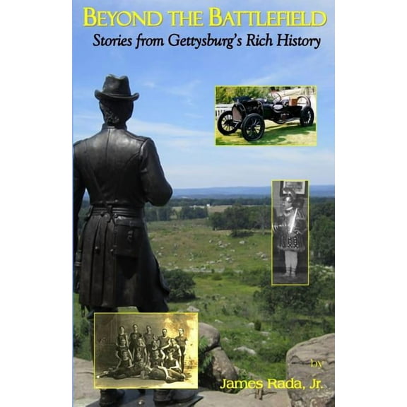 Beyond the Battlefield: Stories From Gettysburg's Rich History, (Paperback)