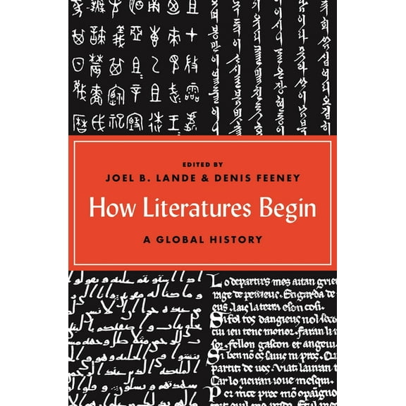 How Literatures Begin: A Global History, (Hardcover)