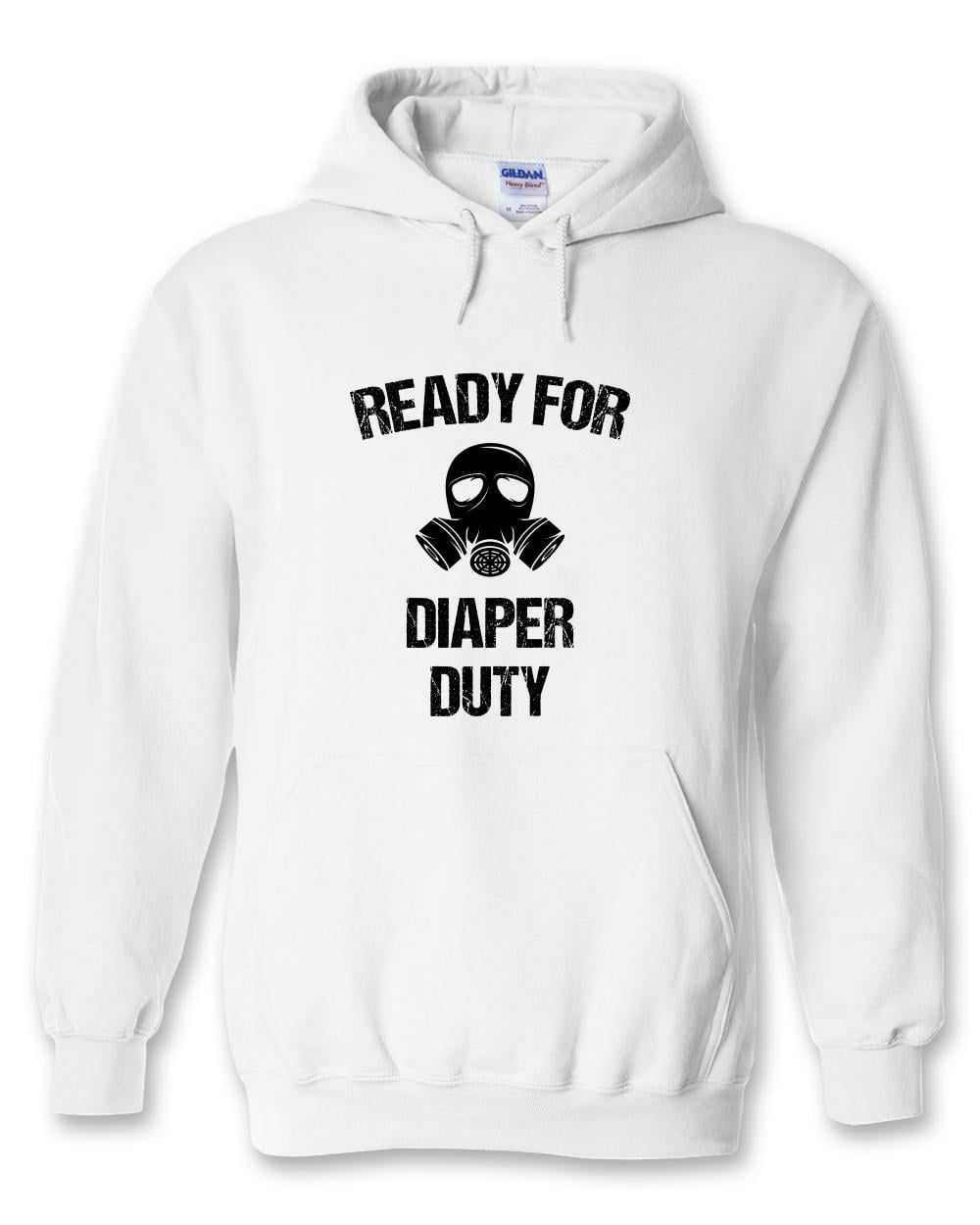 Ready For Diaper Duty Hoodie ID 2123 Walmart