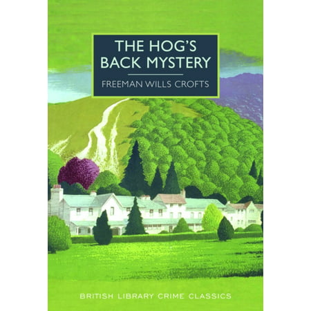 The Hog's Back Mystery (British Library Crime Classics) (Best British Mystery Authors)