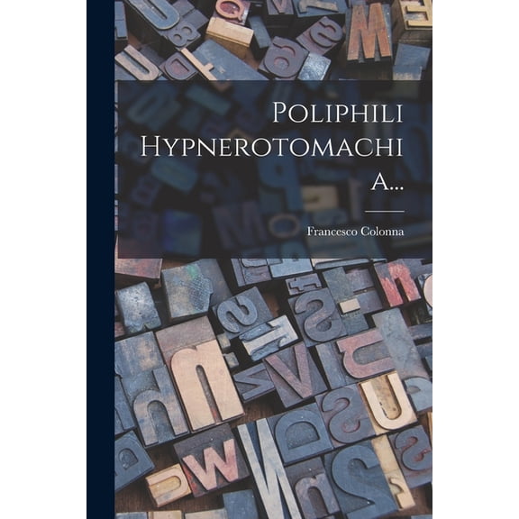 Poliphili Hypnerotomachia... (Paperback)