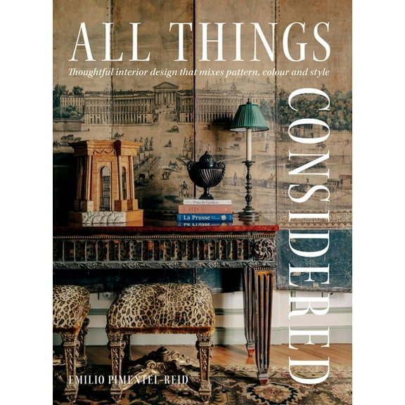 All Things Considered: Thoughtful Interior Design That Mixes Pattern, Colour and Style, (Hardcover)