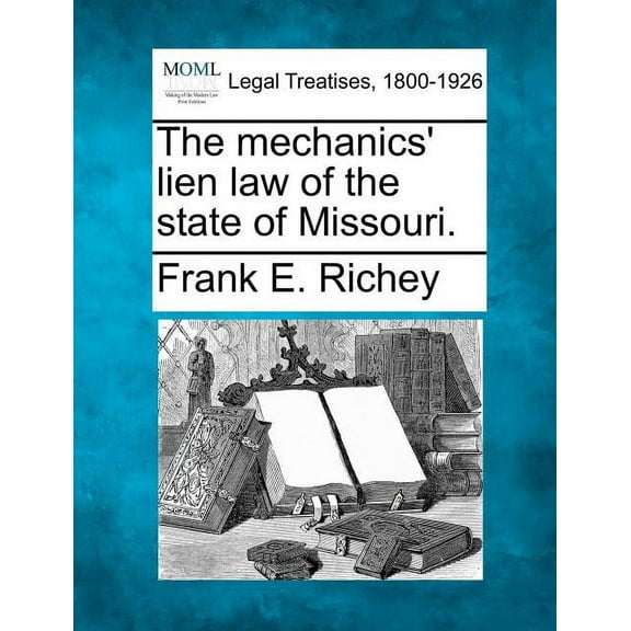 The Mechanics' Lien Law of the State of Missouri.