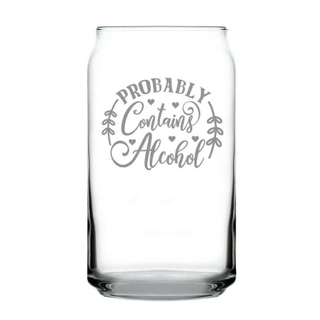 

Probably Contains Alcohol Hand Engraved 16oz Can Shaped Pint Glass Fun Etched Drinking Perfect Gift for Adults