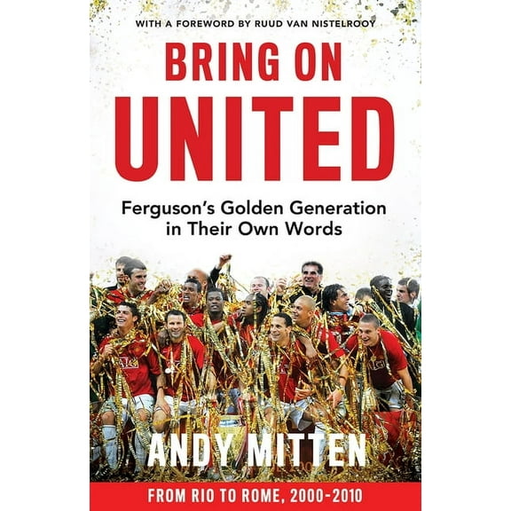 Bring on United: Ferguson's Golden Generation in Their Own Words, (Hardcover)