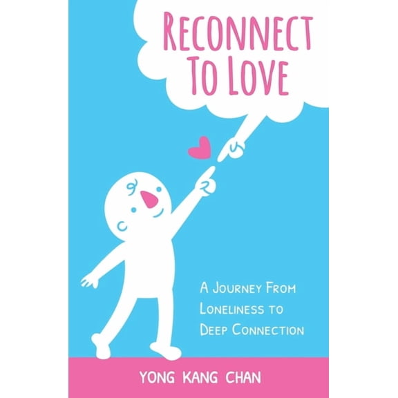 Spiritual Love Reconnect to Love: A Journey From Loneliness to Deep Connection, Book 1, (Paperback)