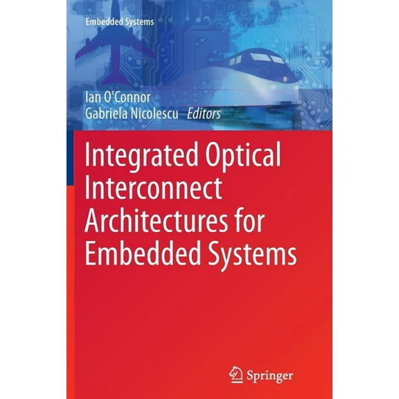 Embedded Systems Integrated Optical Interconnect Architectures for Embedded Systems, (Paperback)