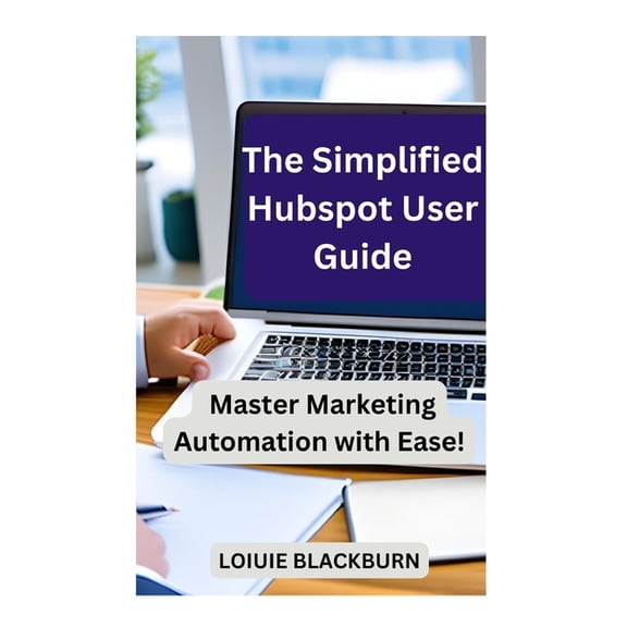 The Simplified Hubspot User Guide, (Paperback)
