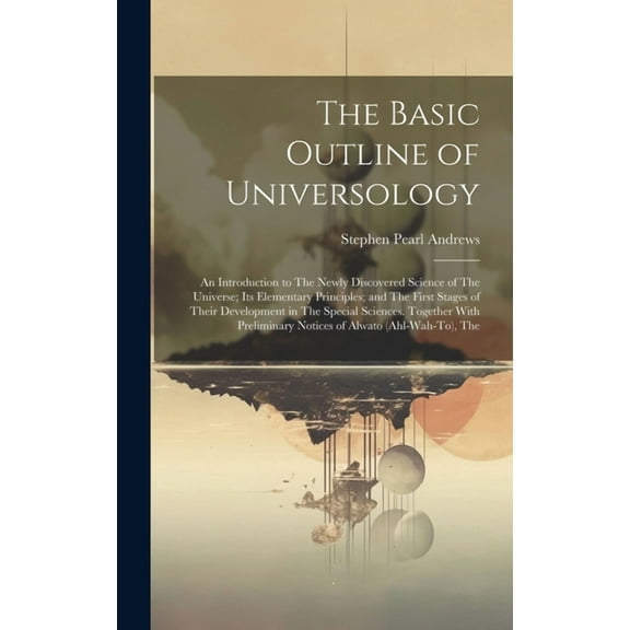 The Basic Outline of Universology (Hardcover)