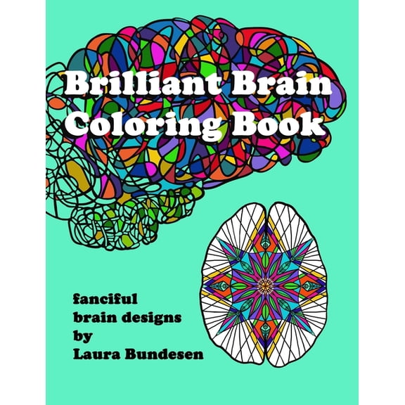 Brilliant Brain Coloring Book: fanciful brain designs (Paperback)