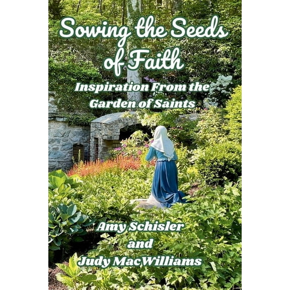 Sowing the Seeds of Faith, (Paperback)
