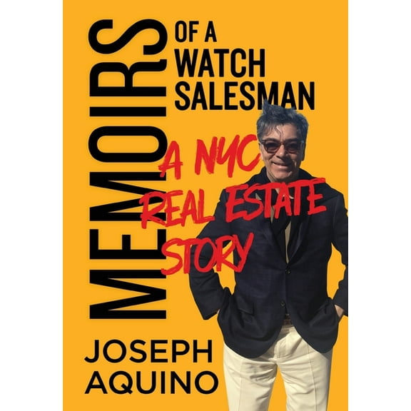 Memoirs of a Watch Salesman: A NYC Real Estate Story, (Hardcover)