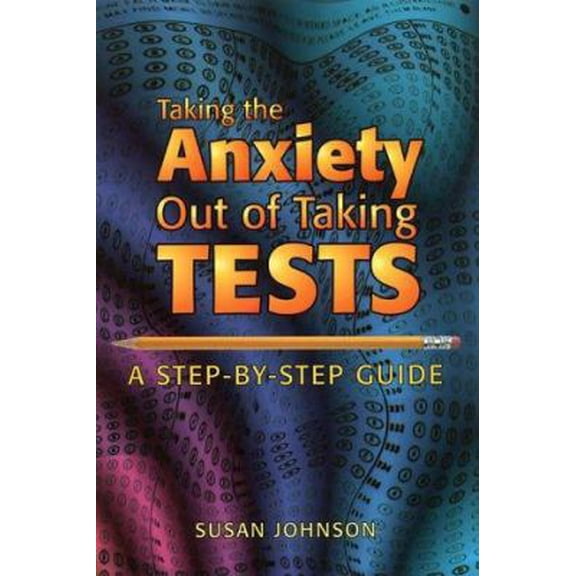 Pre-Owned Taking the Anxiety Out of Tests (Paperback) by Susan Johnson