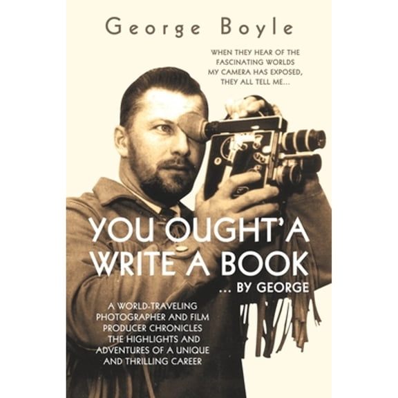 Pre-Owned You Ought'a Write a Book (Paperback) by George Boyle