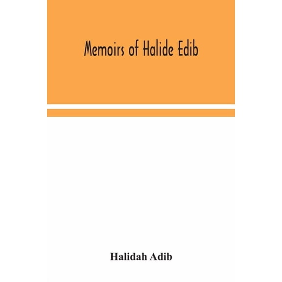Memoirs Of Halide Edib, (Paperback)