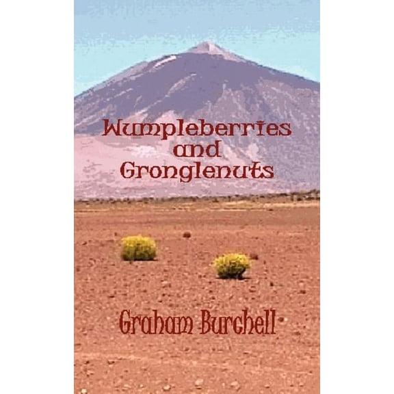 Wumpleberries and Gronglenuts, (Paperback)
