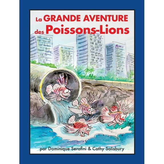 La Grande Aventure des Poissons-Lions, (Hardcover)