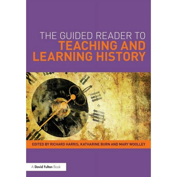The Guided Reader to Teaching and Learning History, (Paperback)