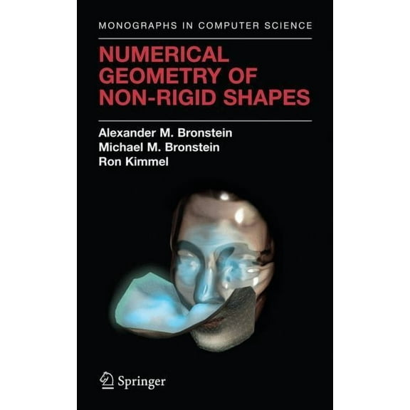 Monographs in Computer Science Numerical Geometry of Non-Rigid Shapes, (Hardcover)