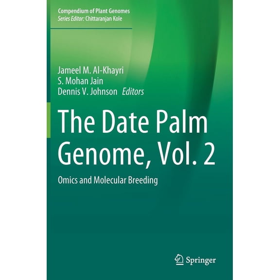 Compendium of Plant Genomes The Date Palm Genome, Vol. 2: Omics and Molecular Breeding, (Hardcover)