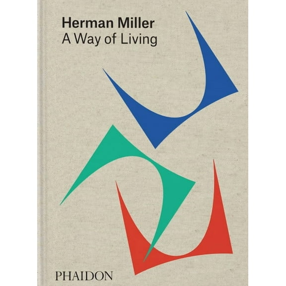 Herman Miller: A Way of Living, (Hardcover)