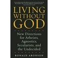 thumbnail image 3 of Living Without God : New Directions for Atheists, Agnostics, Secularists, and the Undecided (Paperback), 3 of 3