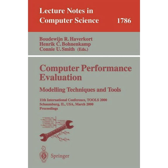 Lecture Notes in Computer Science Computer Performance Evaluation. Modelling Techniques and Tools: 11th International Conference, Tools 2000 Schaumburg, I, Book 1786, (Paperback)