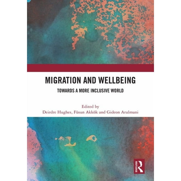 Migration and Wellbeing: Towards a More Inclusive World, (Hardcover)
